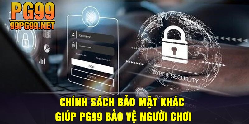 Chinh sach bao mat khac giup PG99 bao ve nguoi choi Chính sách bảo mật khác giúp PG99 bảo vệ người chơi