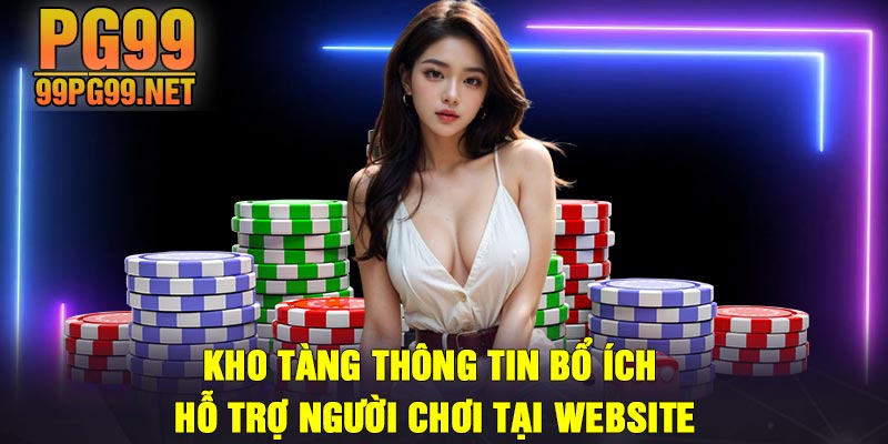 Kho tang thong tin bo ich ho tro nguoi choi tai website Kho tàng thông tin bổ ích hỗ trợ người chơi tại website