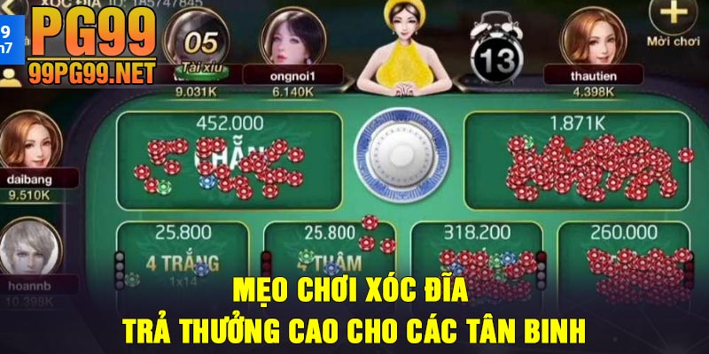 Meo choi Xoc dia tra thuong cao cho cac tan binh Mẹo chơi Xóc đĩa trả thưởng cao cho các tân binh