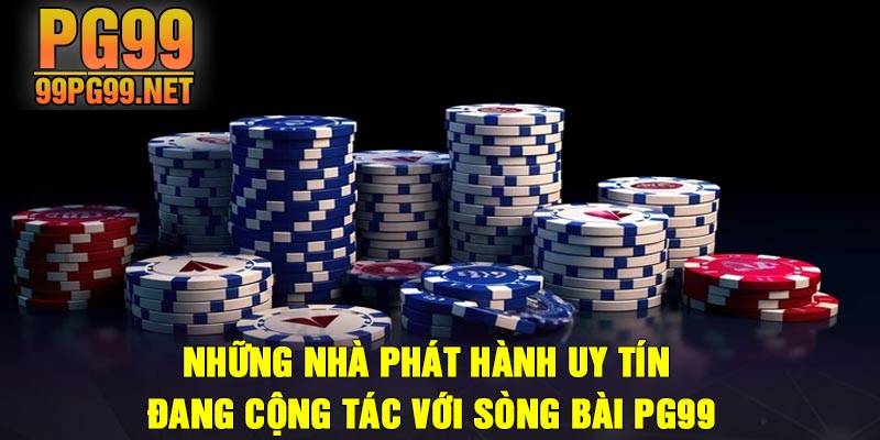 Nhung nha phat hanh uy tin dang cong tac voi song bai PG99 Những nhà phát hành uy tín đang cộng tác với sòng bài PG99